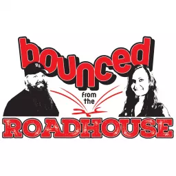 Bounced From The Roadhouse Podcast artwork