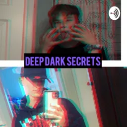 Deep dark secrets Podcast artwork