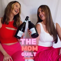 The Mom Guilt Podcast