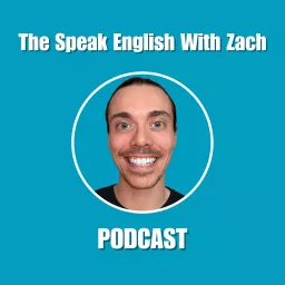The Speak English With Zach Podcast artwork