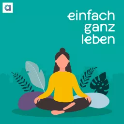 einfach ganz leben