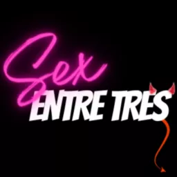 Sex Entre Tres Podcast artwork