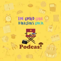 The Child Care Directors Chair Podcast artwork