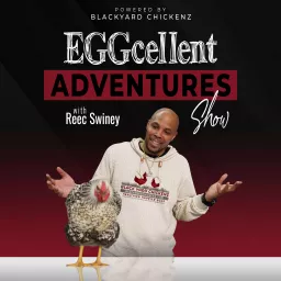Eggcellent Adventures with Reec Swiney Podcast artwork