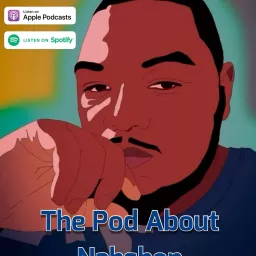 The Pod About Nahshon Podcast artwork