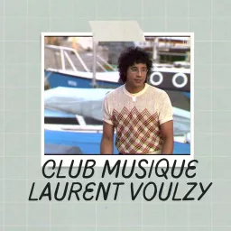 Club musique : Laurent Voulzy (Nouvelle saison) Podcast artwork