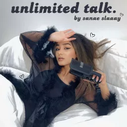 unlimited talk by sanaeslaaay. Podcast artwork