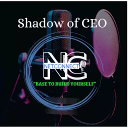 Shadow of CEO_NetConnect Podcast artwork