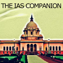 UPSC Podcast : The IAS Companion ( for UPSC aspirants ) artwork