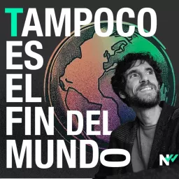 Tampoco es el fin del mundo Podcast artwork