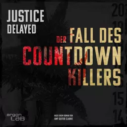 Justice Delayed – Der Fall des Countdown-Killers Podcast artwork