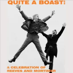 Quite A Boast - A Celebration of Reeves & Mortimer Podcast artwork