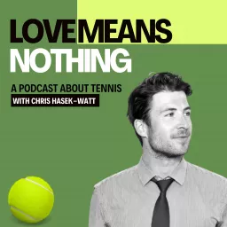 Love Means Nothing Tennis Podcast artwork