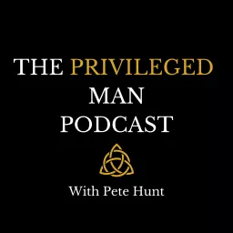 The Privileged Man Podcast