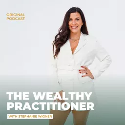 The Wealthy Practitioner Podcast artwork