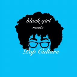 Black Girl Meets Pop Culture