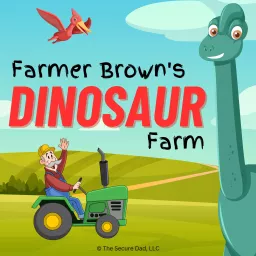 Farmer Brown's Dinosaur Farm Podcast artwork