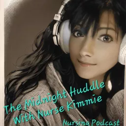Nurse Kimmie's Midnight Huddle Podcast artwork