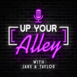 Up Your Alley with Jake & Taylor