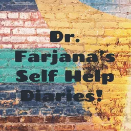 Dr. Farjana’s Self Help Diaries!