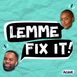 Lemme Fix It! Podcast artwork
