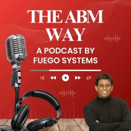 The ABM Way! Podcast artwork