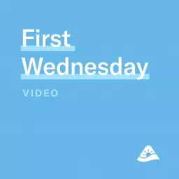 Church of the Highlands - First Wednesday Messages - Video Podcast artwork