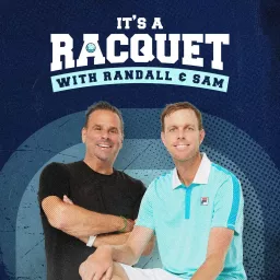 It’s a Racquet with Randall & Sam Podcast artwork