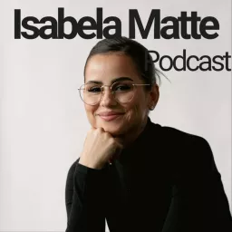Isabela Matte Podcast artwork