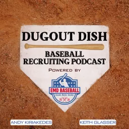 Dugout Dish Baseball Recruiting Podcast powered by EMD Baseball artwork