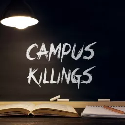Campus Killings Podcast artwork