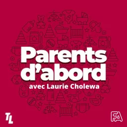 Parents d'abord Podcast artwork