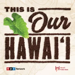 This Is Our Hawaiʻi Podcast artwork