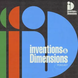 Inventions & Dimensions Podcast artwork