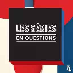 Les séries en questions