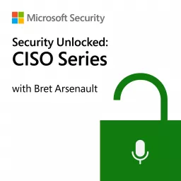 Security Unlocked: CISO Series with Bret Arsenault Podcast artwork