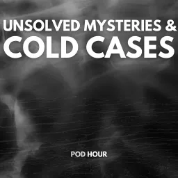 Unsolved Mysteries & Cold Cases Podcast artwork