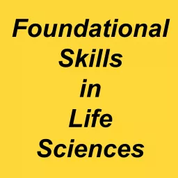Foundational Skills in Life Sciences Podcast artwork
