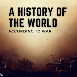 A History of the World, According to War