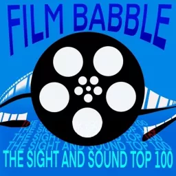 FilmBabble: The Sight and Sound Top 100 Podcast artwork