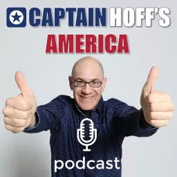 Captain Hoff's America - The Big Issues Behind Today's Politics, News & Culture Podcast artwork