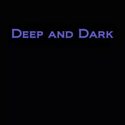 Deep and Dark (only Deep Stuff / Tech-House and Techno) Podcast artwork