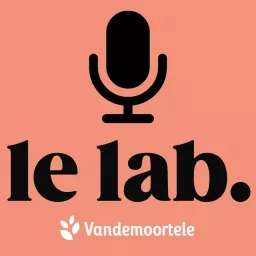 Le Lab : le podcast qui cultive l'excellence boulangère artwork