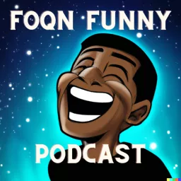 FOQN Funny Podcast artwork