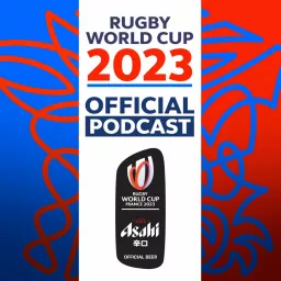 The Official Rugby World Cup 2023 Podcast presented by Asahi Super Dry artwork