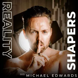 Reality Shapers w/Michael Edwards Podcast artwork