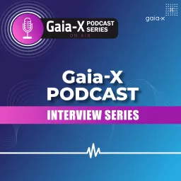 Gaia-X Podcast: Interview Series