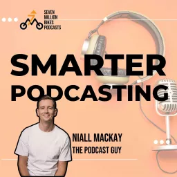 Smarter Podcasting: Making Podcasts Better artwork