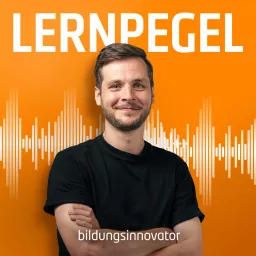 Lernpegel – Der Bildungsinnovator Podcast