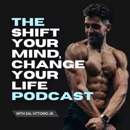 Shift Your Mind, Change Your Life Podcast with Coach Sal artwork